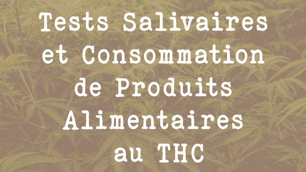 Tests Salivaires et Consommation de Produits Alimentaires au THC